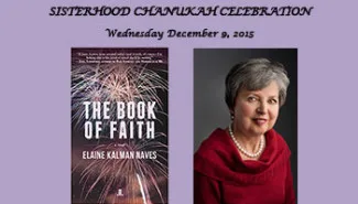 Flyer for the Sisterhood Chanukah Celebration, 9 December 2015, with Elaine Kalman Naves and her book The Book of Faith